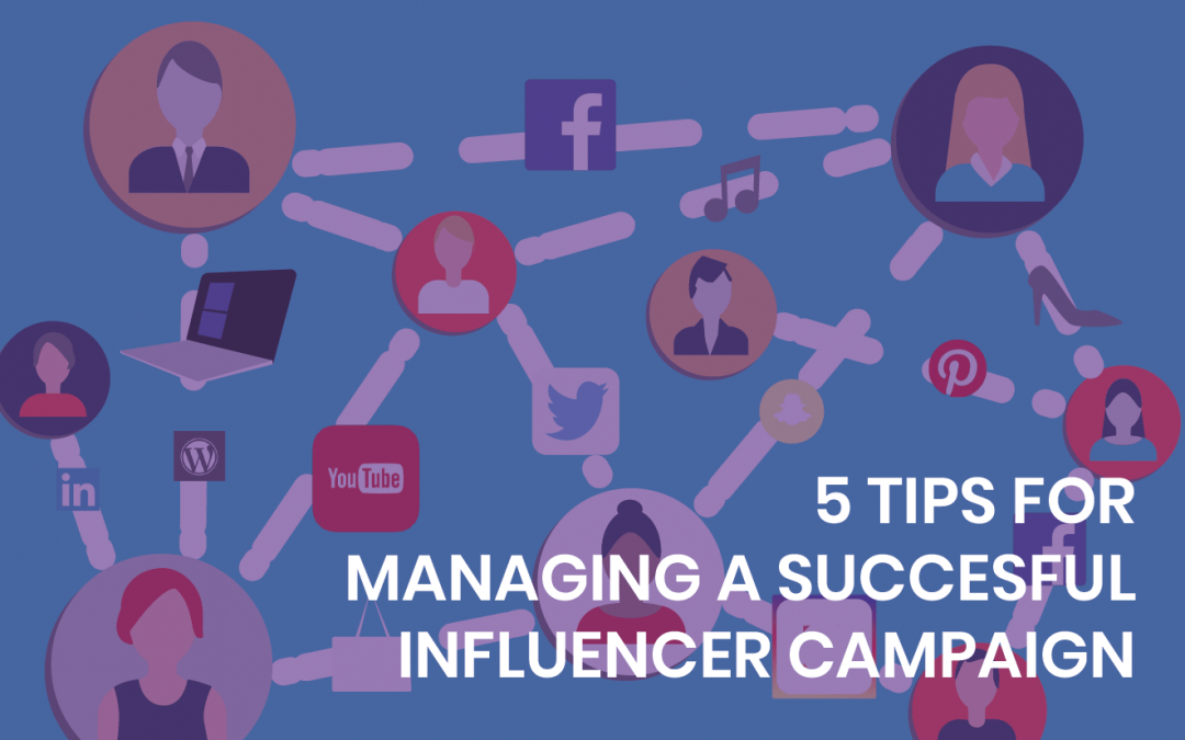 5 tips for managing a successful influencer campaign