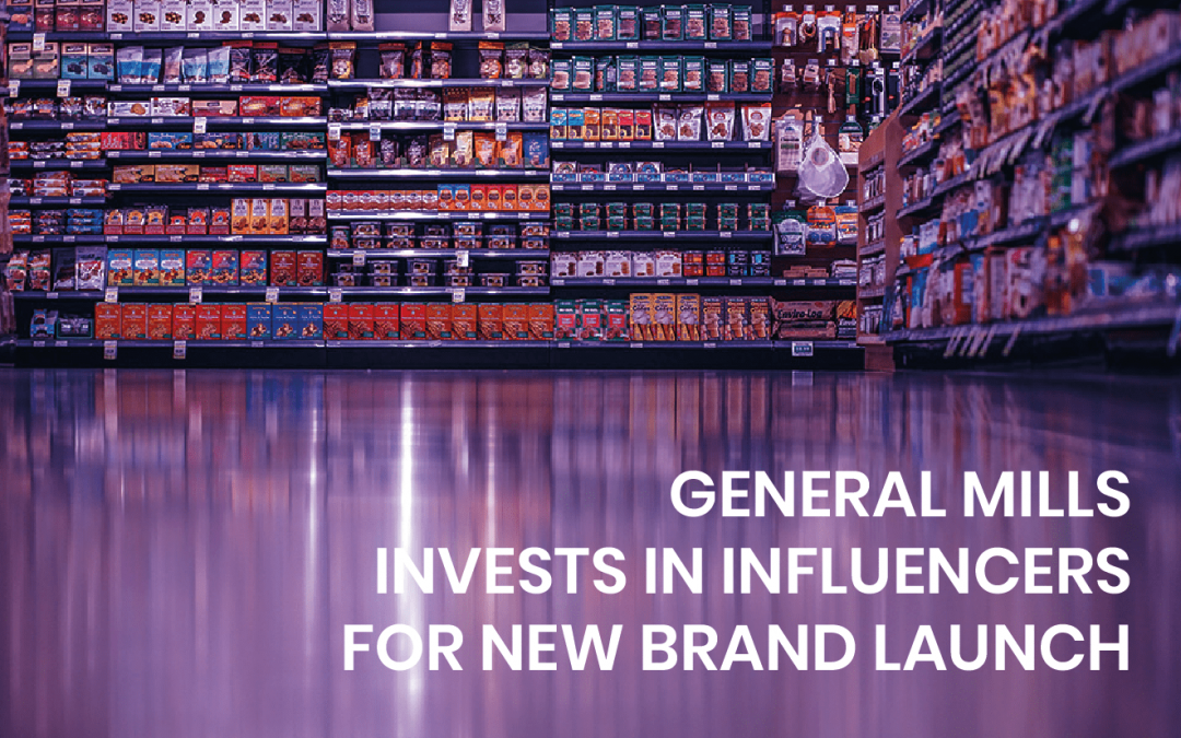 General Mills influencer marketing investment for new brand launch