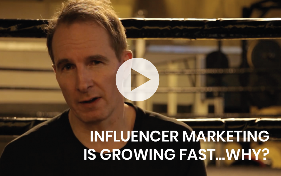 Influencer marketing is growing fast – why?