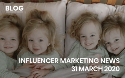 Influencer Marketing News 31 March 2020